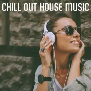 Chill Out House Music