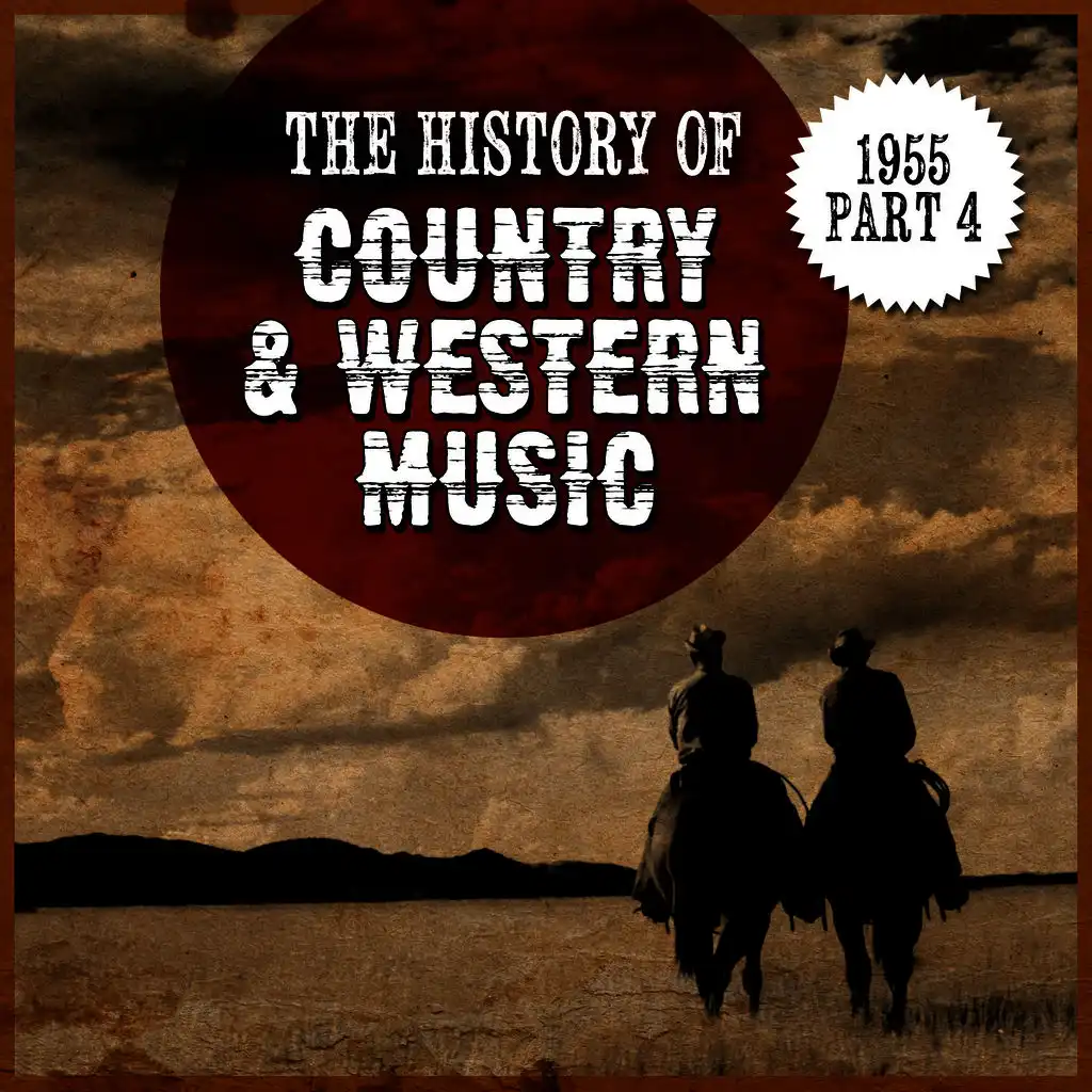 The History Country & Western Music: 1955, Part 4