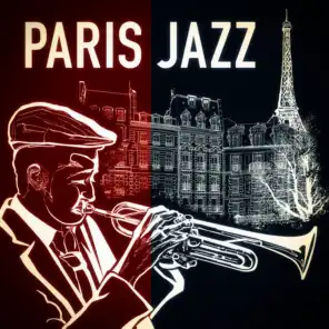 Paris Jazz - Smooth jazz et chansons françaises (Les plus grands succès et tubes repris en version jazz)