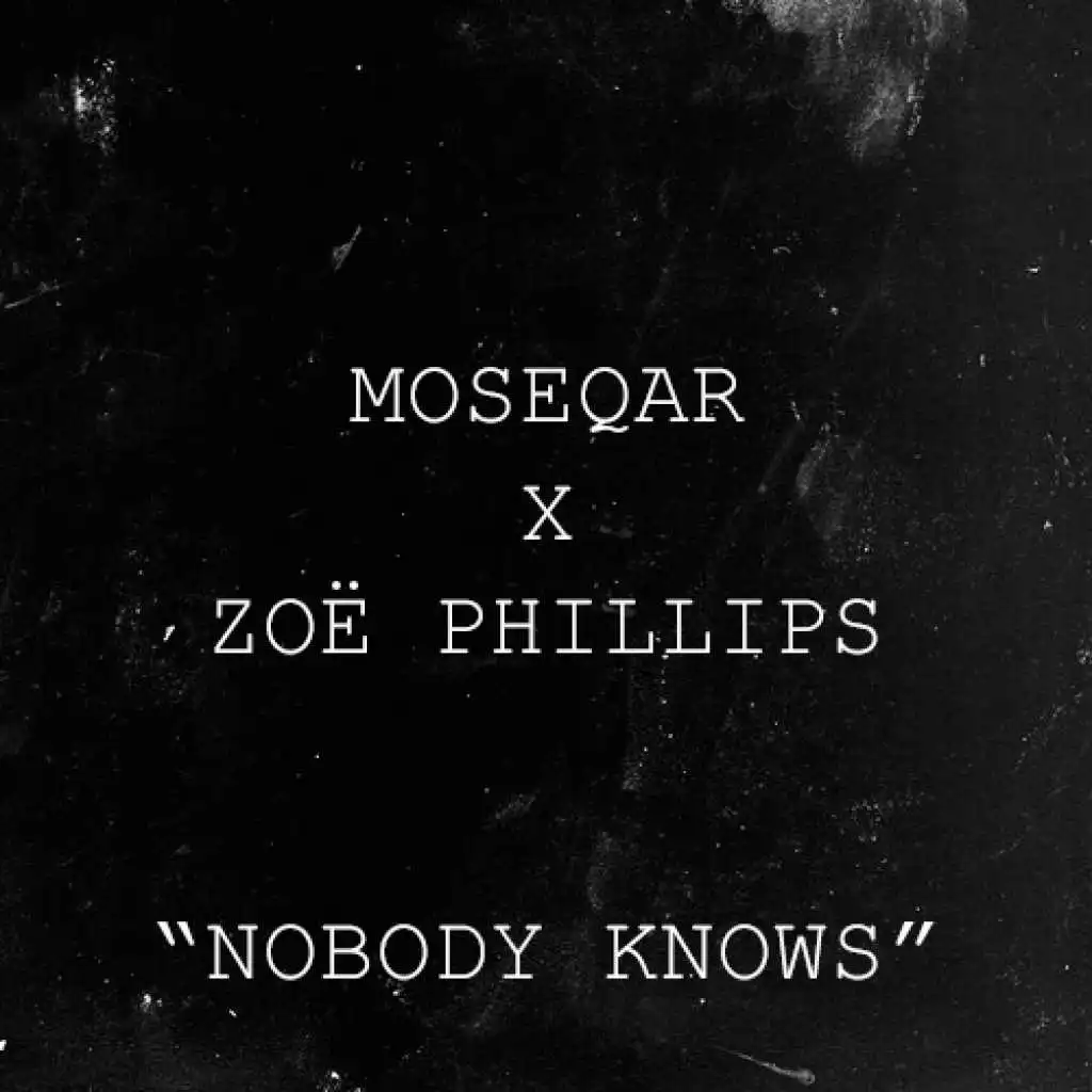 Nobody Knows Feat. Zoe Phillips