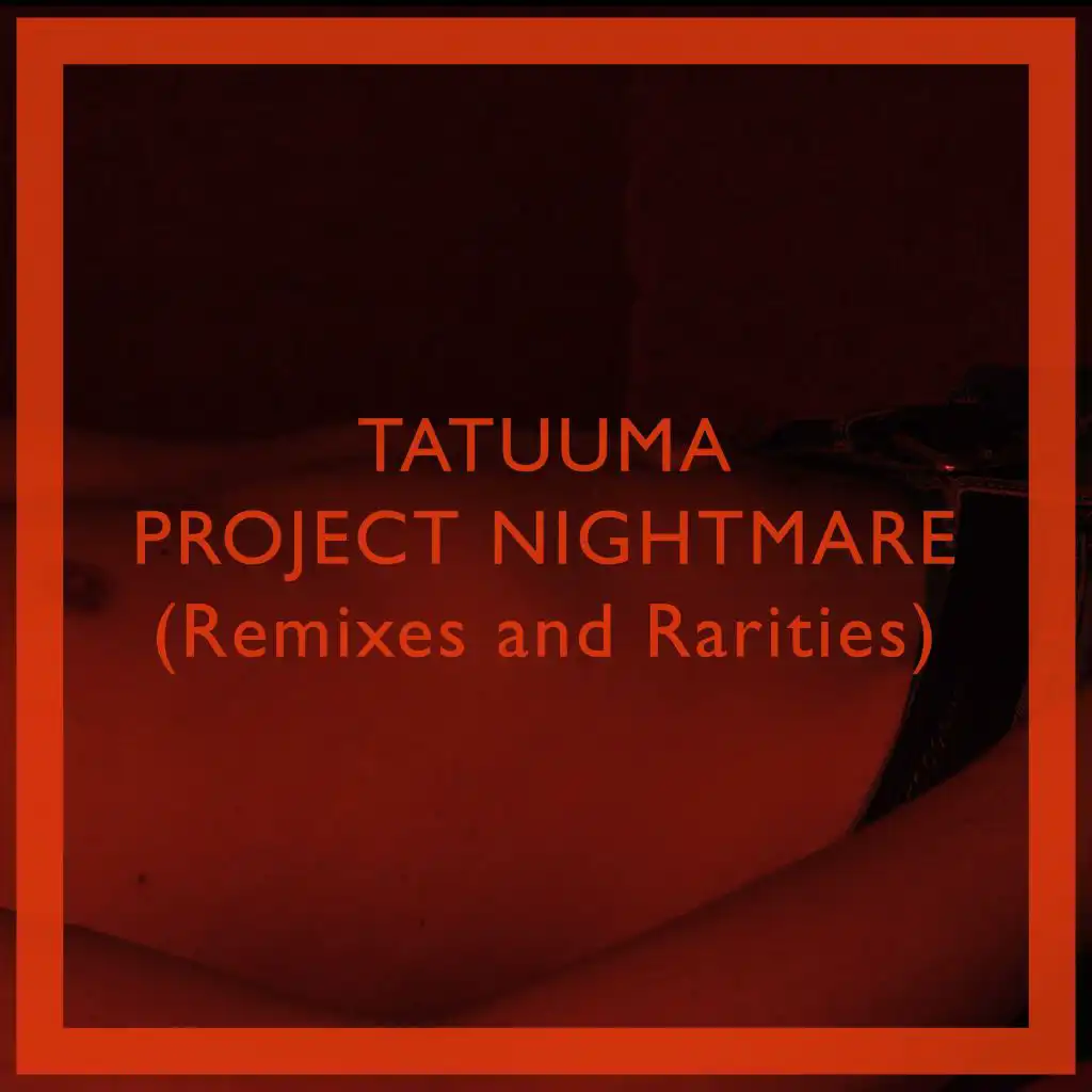 Project Nightmare (Remixes and Rarities)