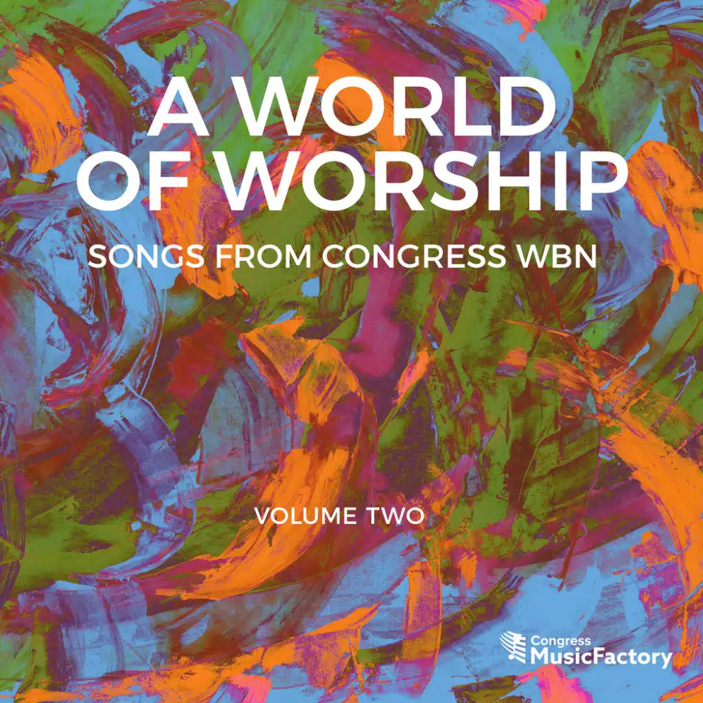 A World of Worship: Songs from Congress WBN - Volume 2