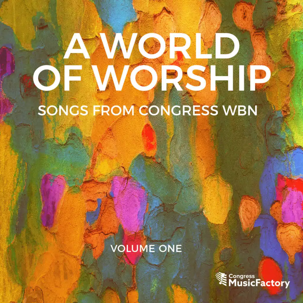 A World of Worship: Songs from Congress WBN - Volume 1