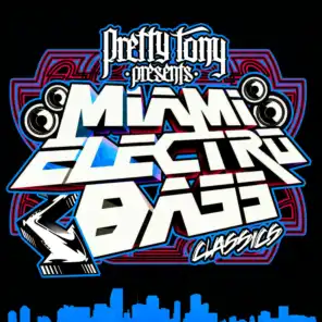 Pretty Tony Presents Miami Electro Bass Classics (Digitally Remastered)