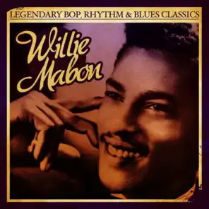 Legendary Bop, Rhythm & Blues Classics: Willie Mabon (Digitally Remastered) - Single