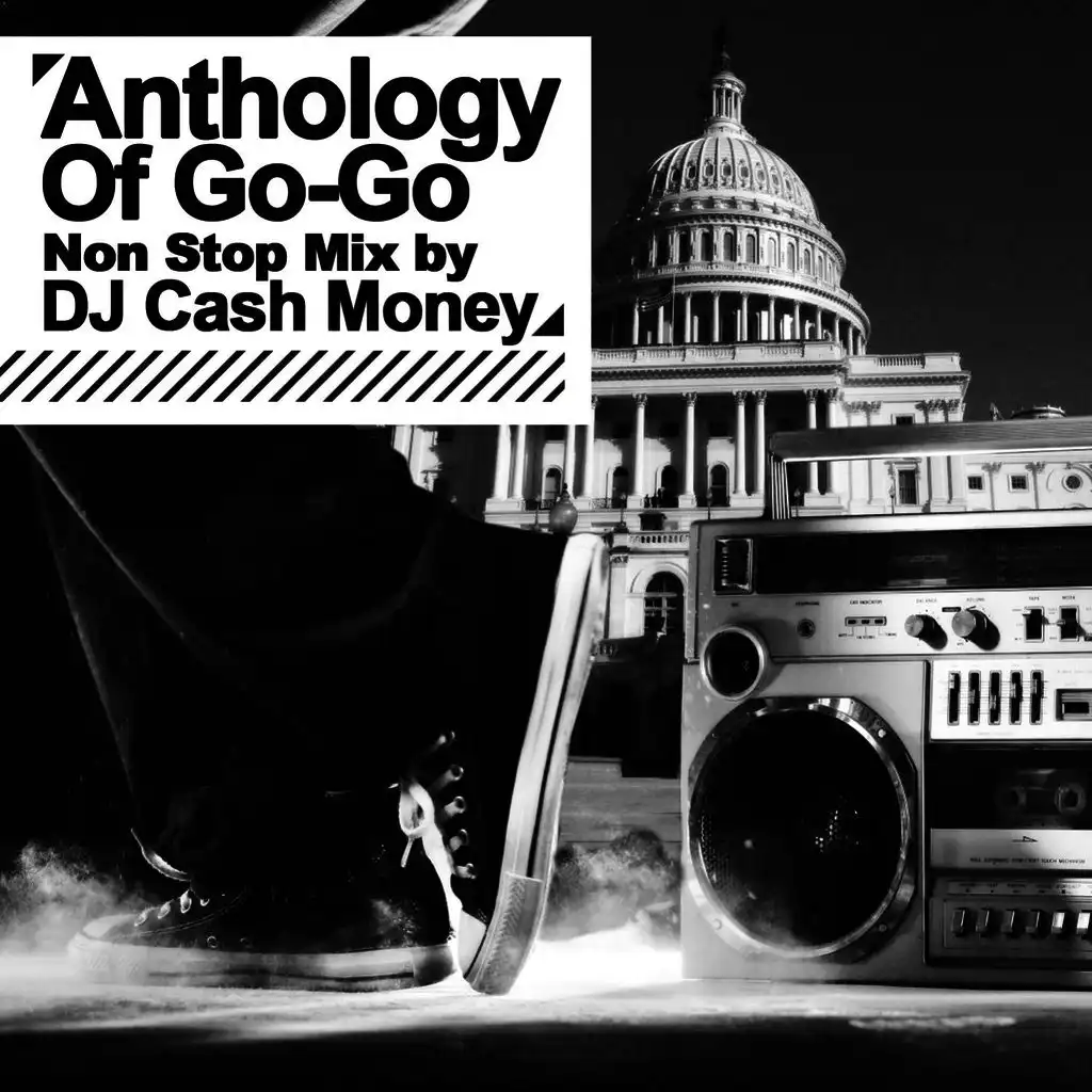 Anthology Of Go-Go - Non Stop Mix by DJ Cash Money (Digitally Remastered)