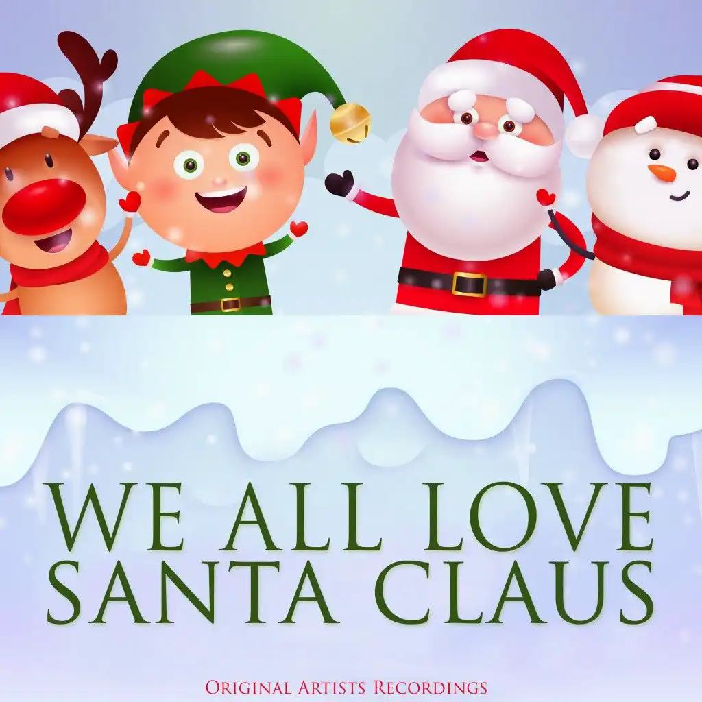 We All Love Santa Claus (Original Artist Recordings)