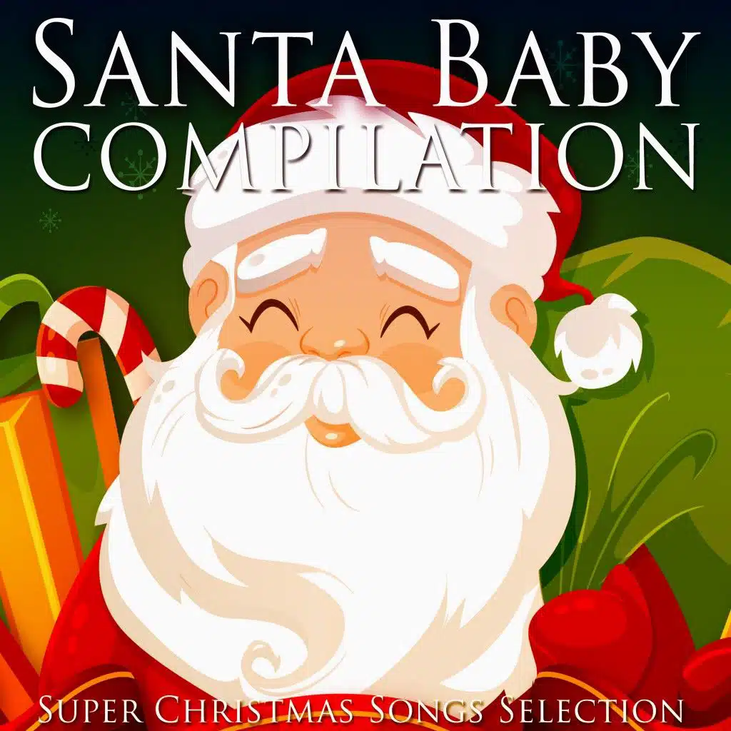 Santa Baby Compilation (Super Christmas Songs Selection)