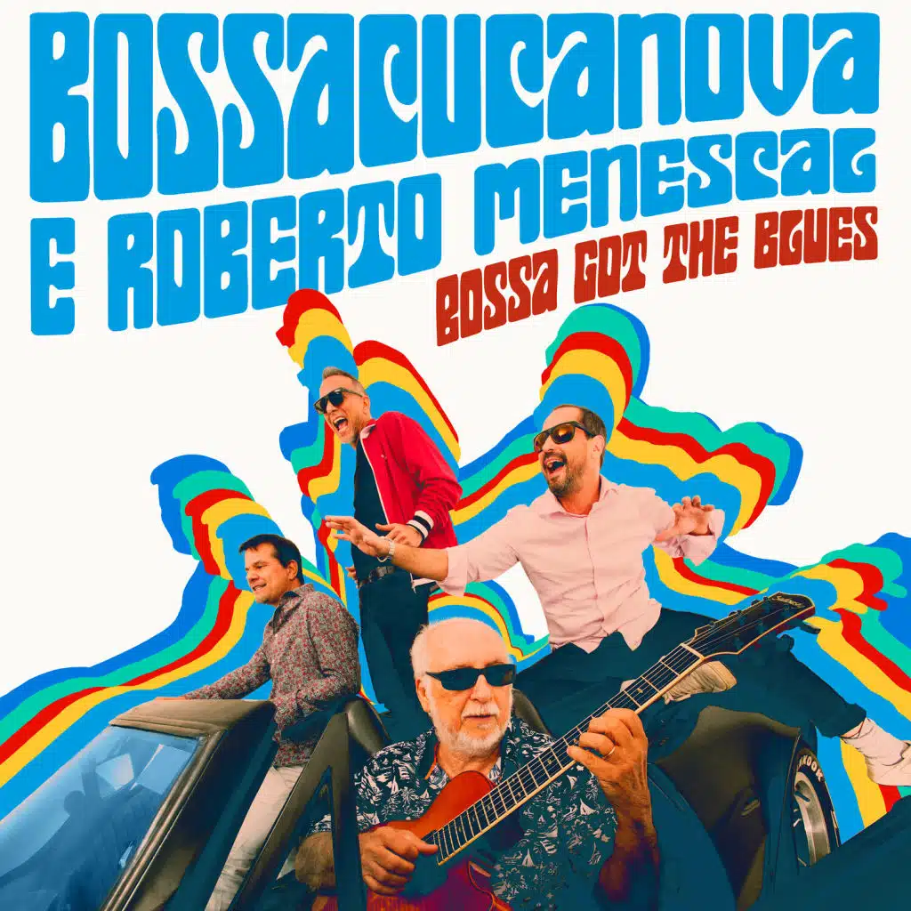 Bossacucanova & Roberto Menescal