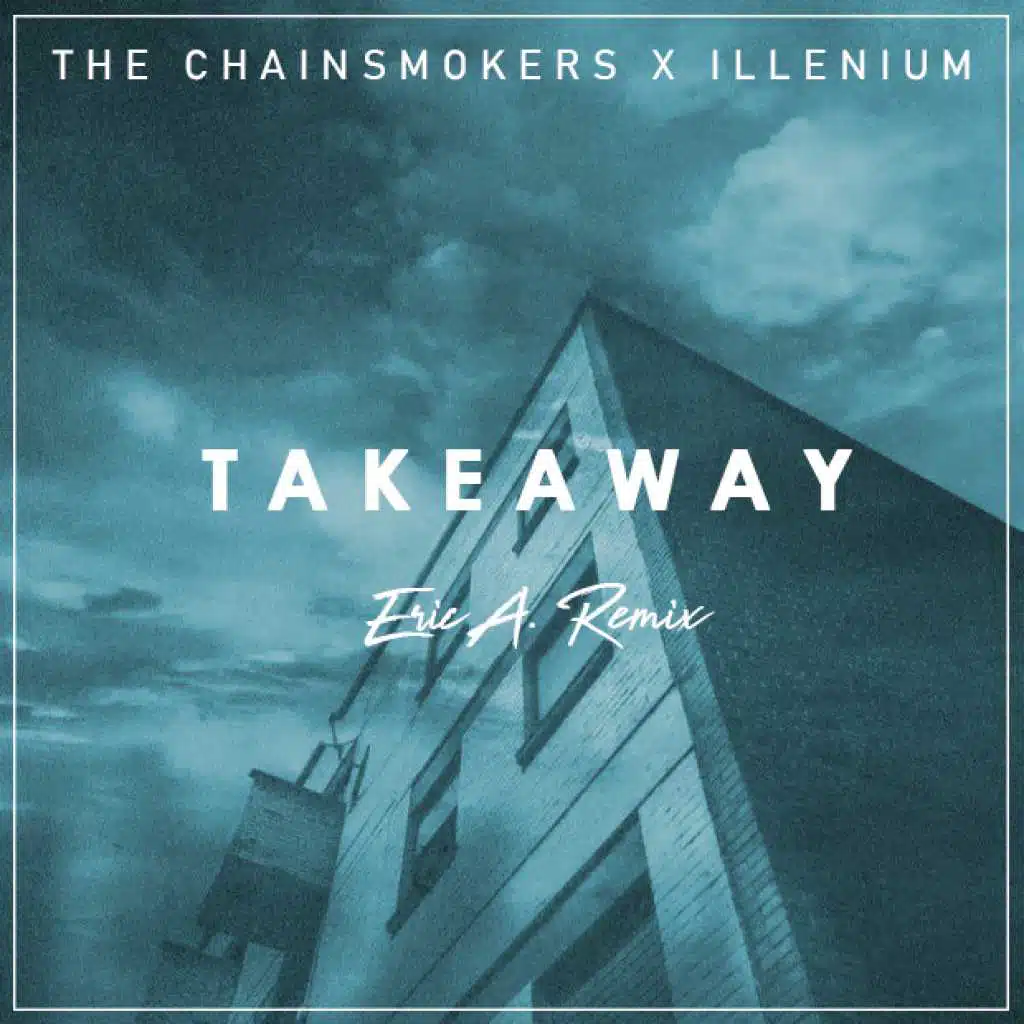 The Chainsmokers & Illenium - Take Away (Feat. Lennon Stella) [eric A. Remix]