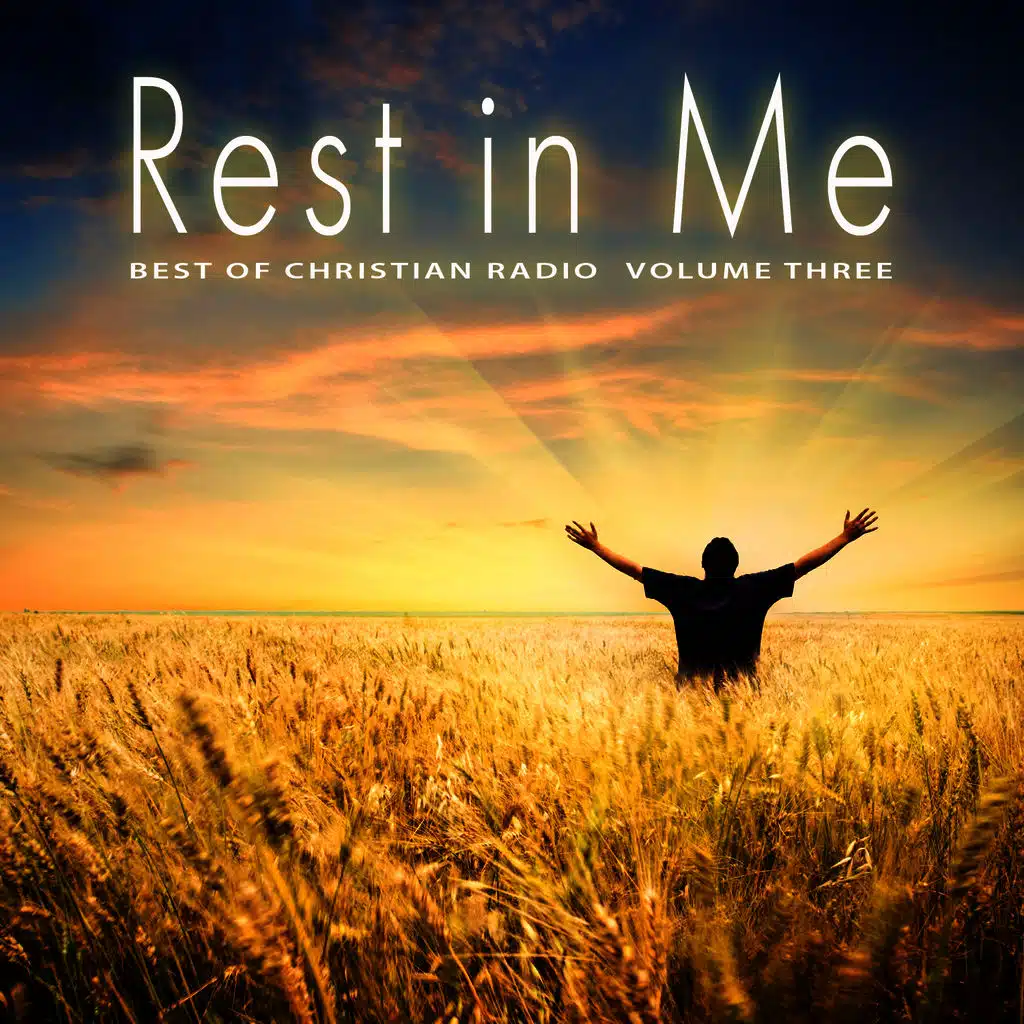 Best of Christian Radio: Rest in Me, Vol. 3