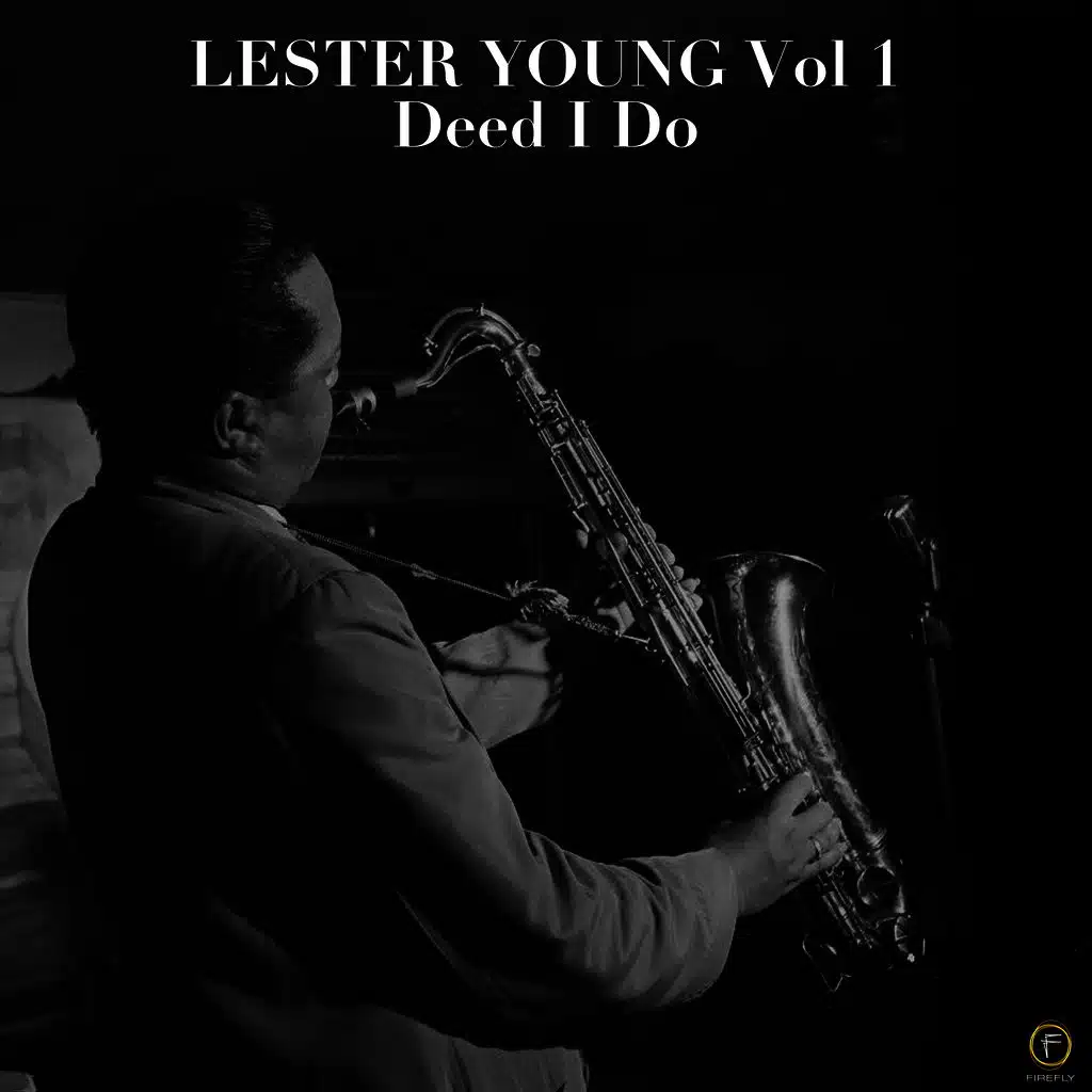 Lester Young, Vol 1: 'Deed I Do
