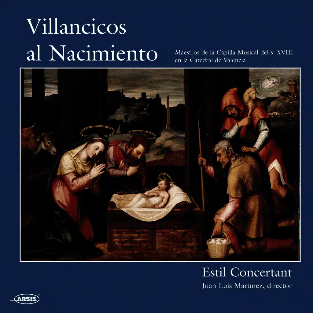 Villancicos al Nacimiento. Maestros de la Capilla Musical del s.XVIII en la Catedral de Valencia