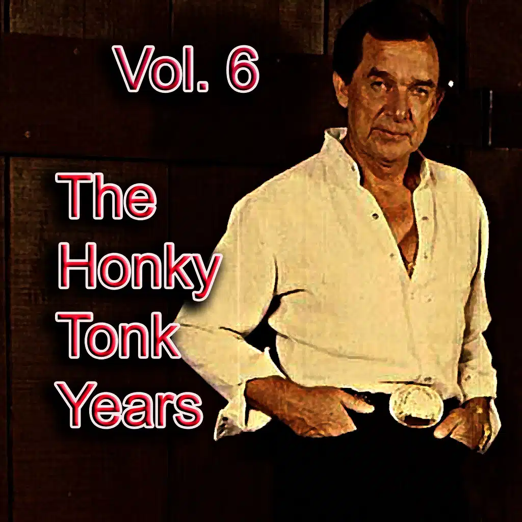 The Honky Tonk Years, Vol. 6