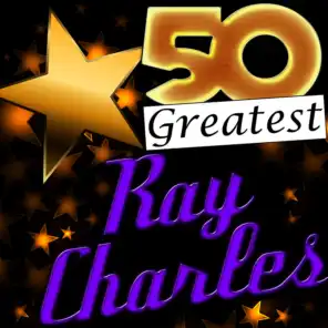 50 Greatest: Ray Charles (Remastered)