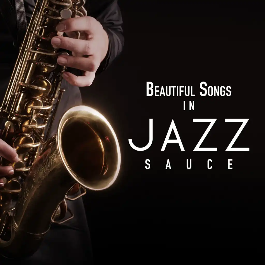 Beautiful Songs In Jazz Sauce