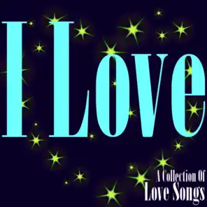 I Love - A Collection of Love Songs