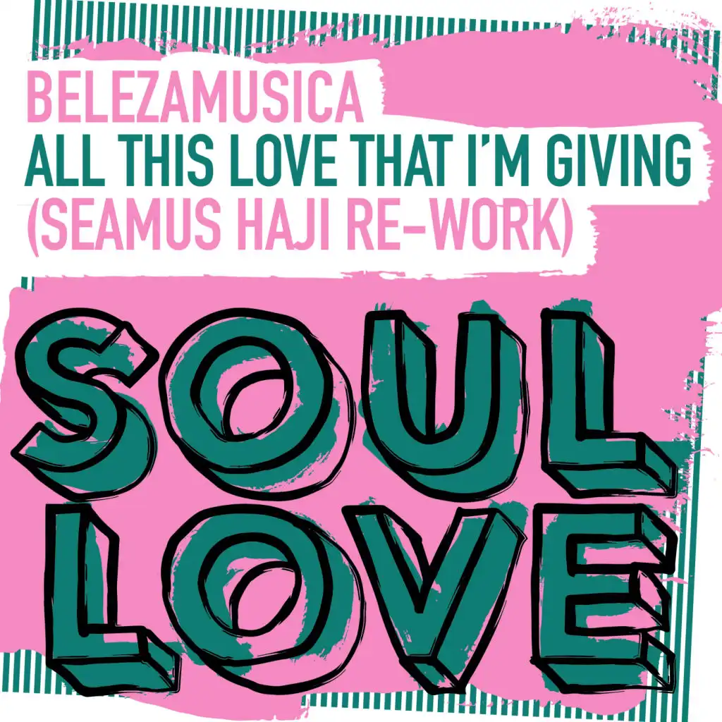 All This Love That I'm Giving (Seamus Haji Extended Re-Work)