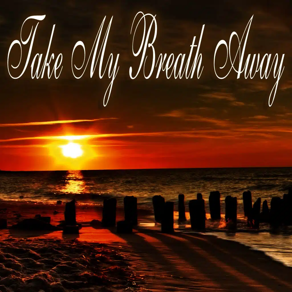 Take My Breath Away