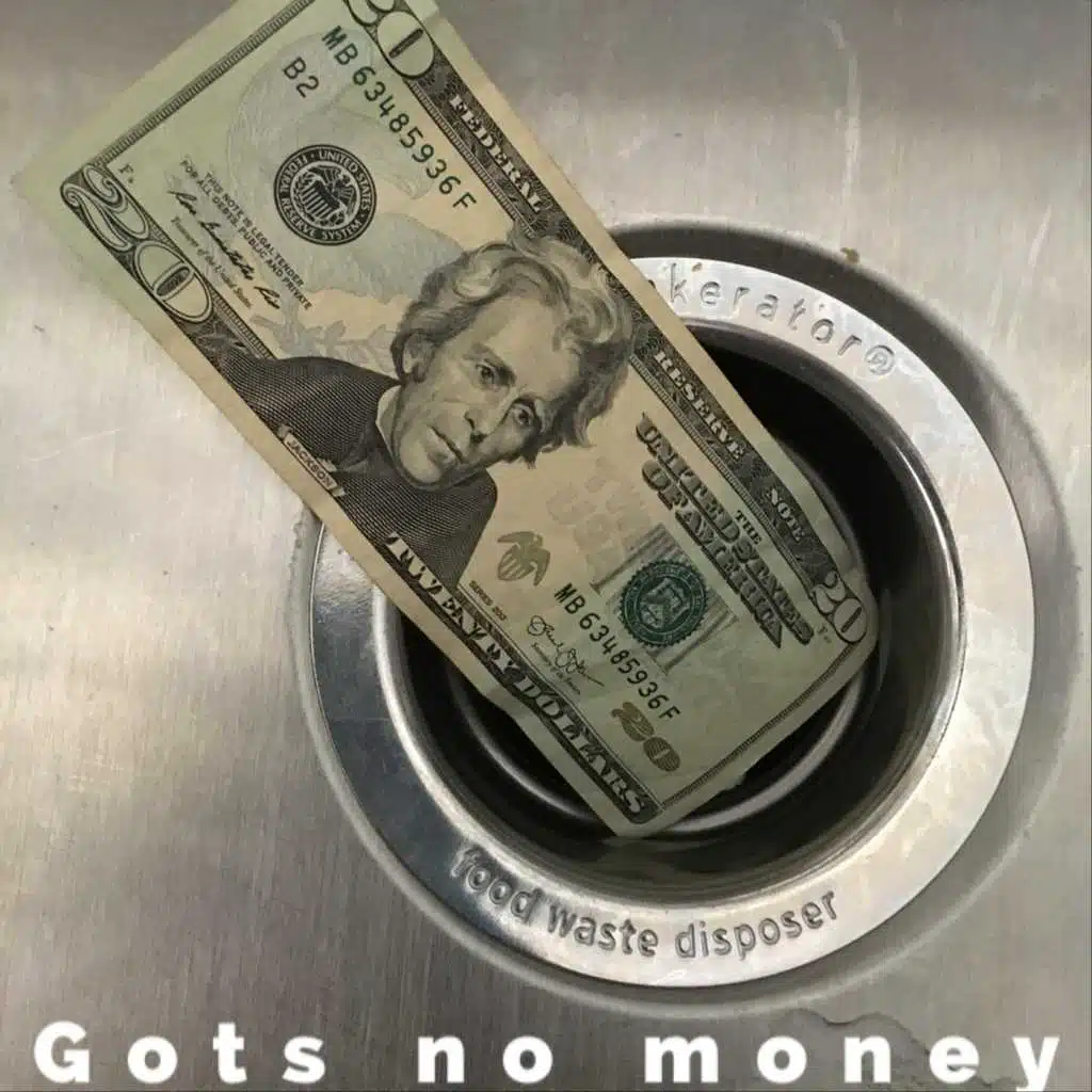 Gots No Money