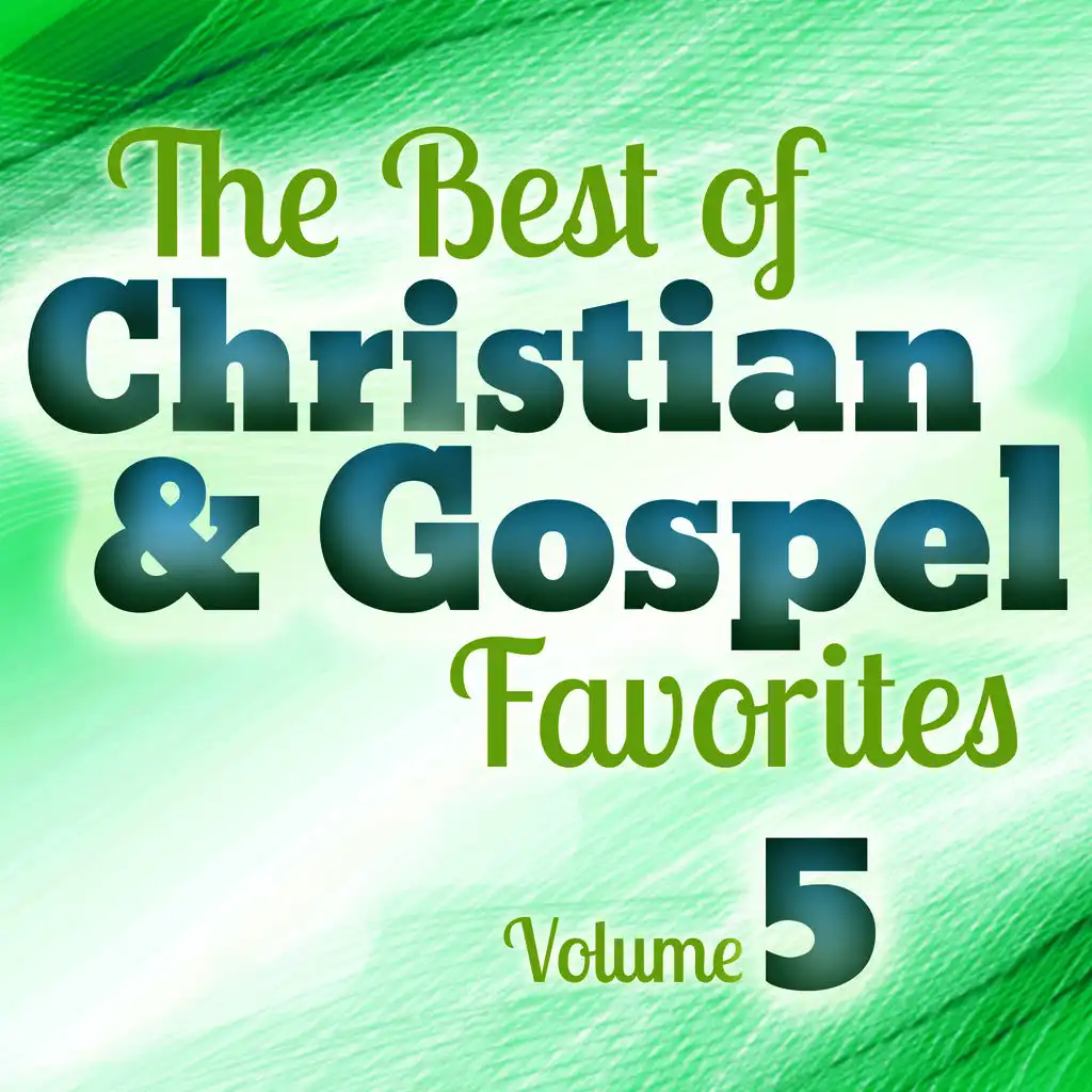 The Best of Christian and Gospel Favorites, Vol. 5