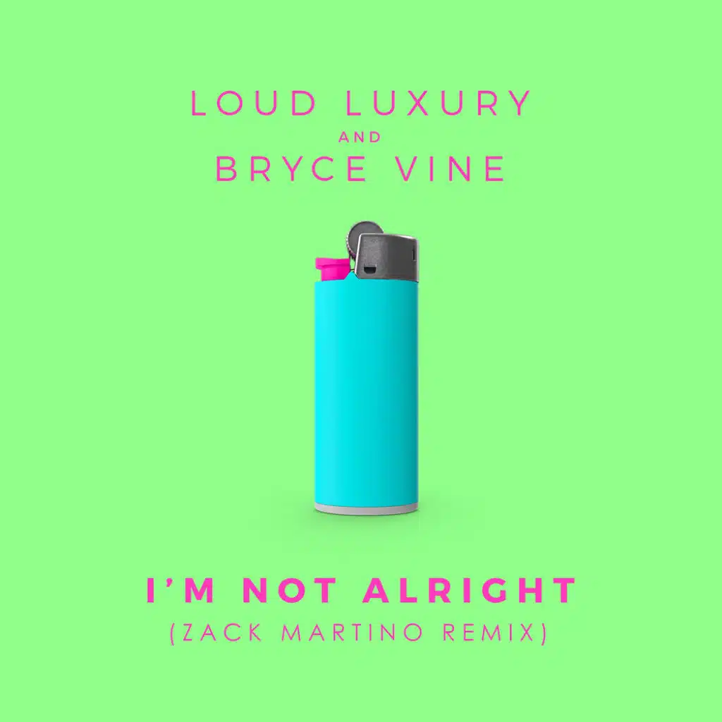 I'm Not Alright (Zack Martino Remix)