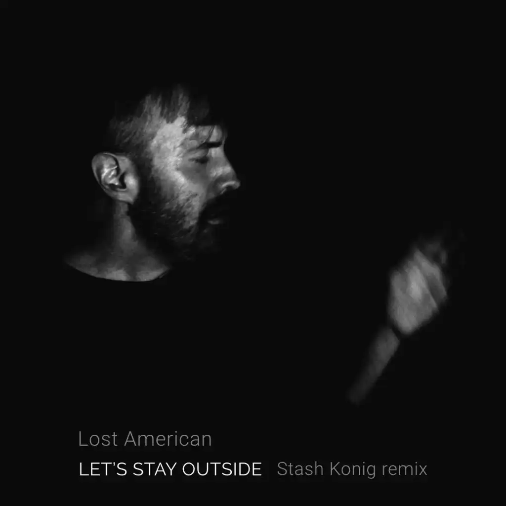 Let's Stay Outside (Stash Konig Remix)