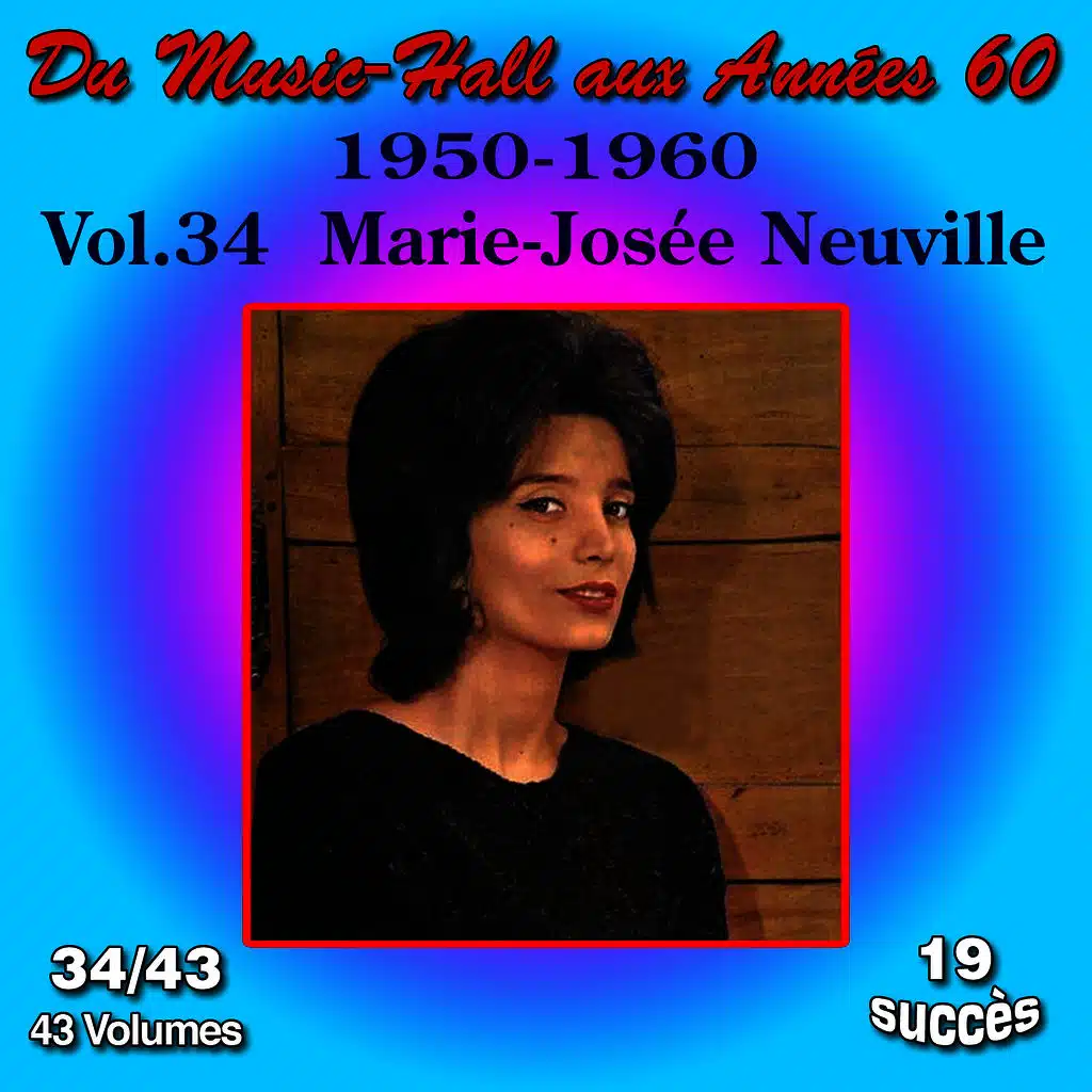 Du Music-Hall aux Années 60 (1950-1960): Marie-Josée Neuville, Vol. 34/43