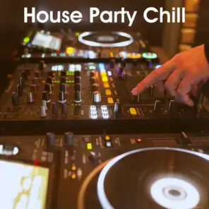 House Party Chill