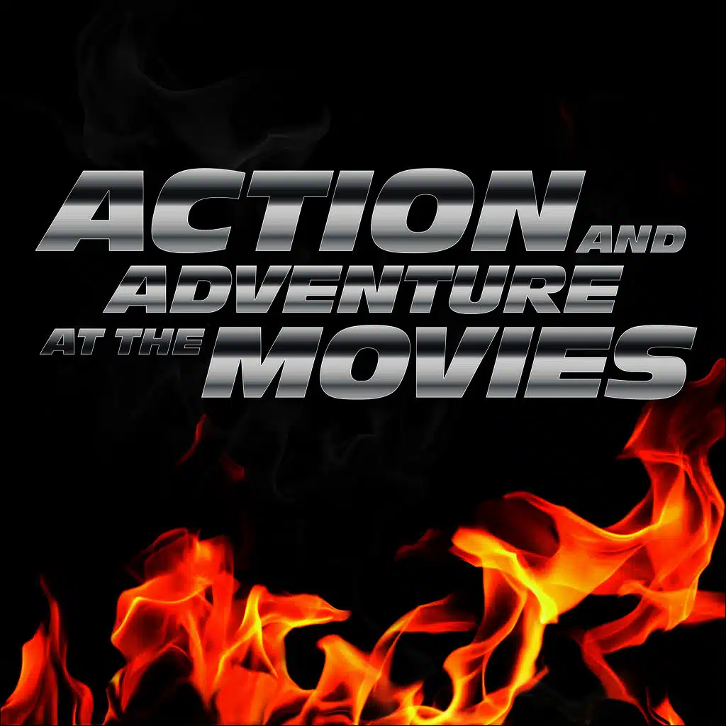 Action and Adventure at the Movies