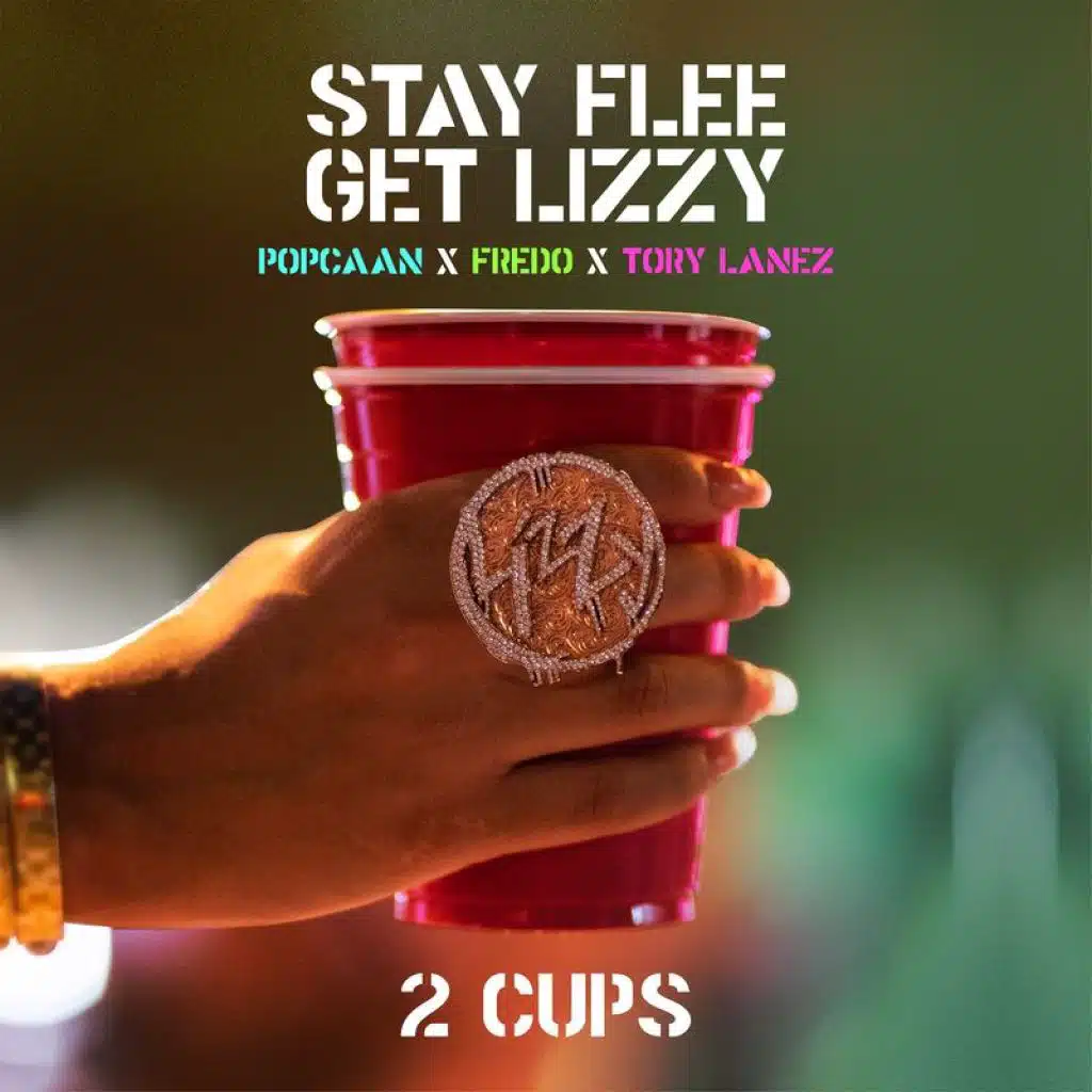 Stay Flee Get Lizzy, Popcaan, Fredo & Tory Lanez