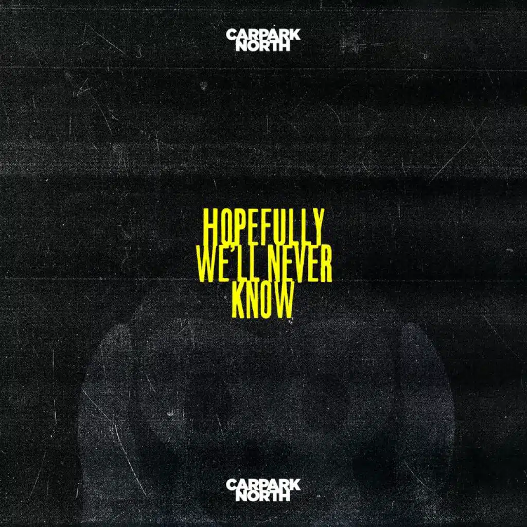 Hopefully We'll Never Know