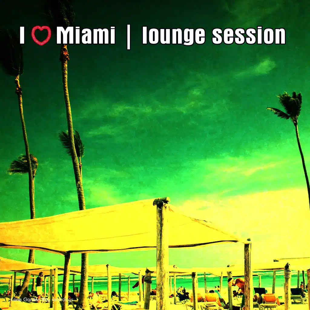 I Love Miami - Lounge Session