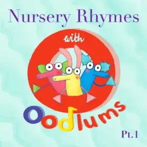 Nursery Rhymes with Oodlums, Pt. 1