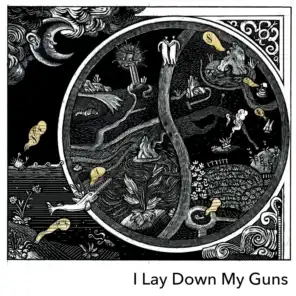 I Lay Down My Guns