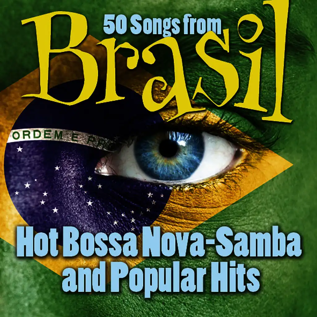 50 Songs from Brasil - Hot Bossa Nova - Samba and Popular Hits