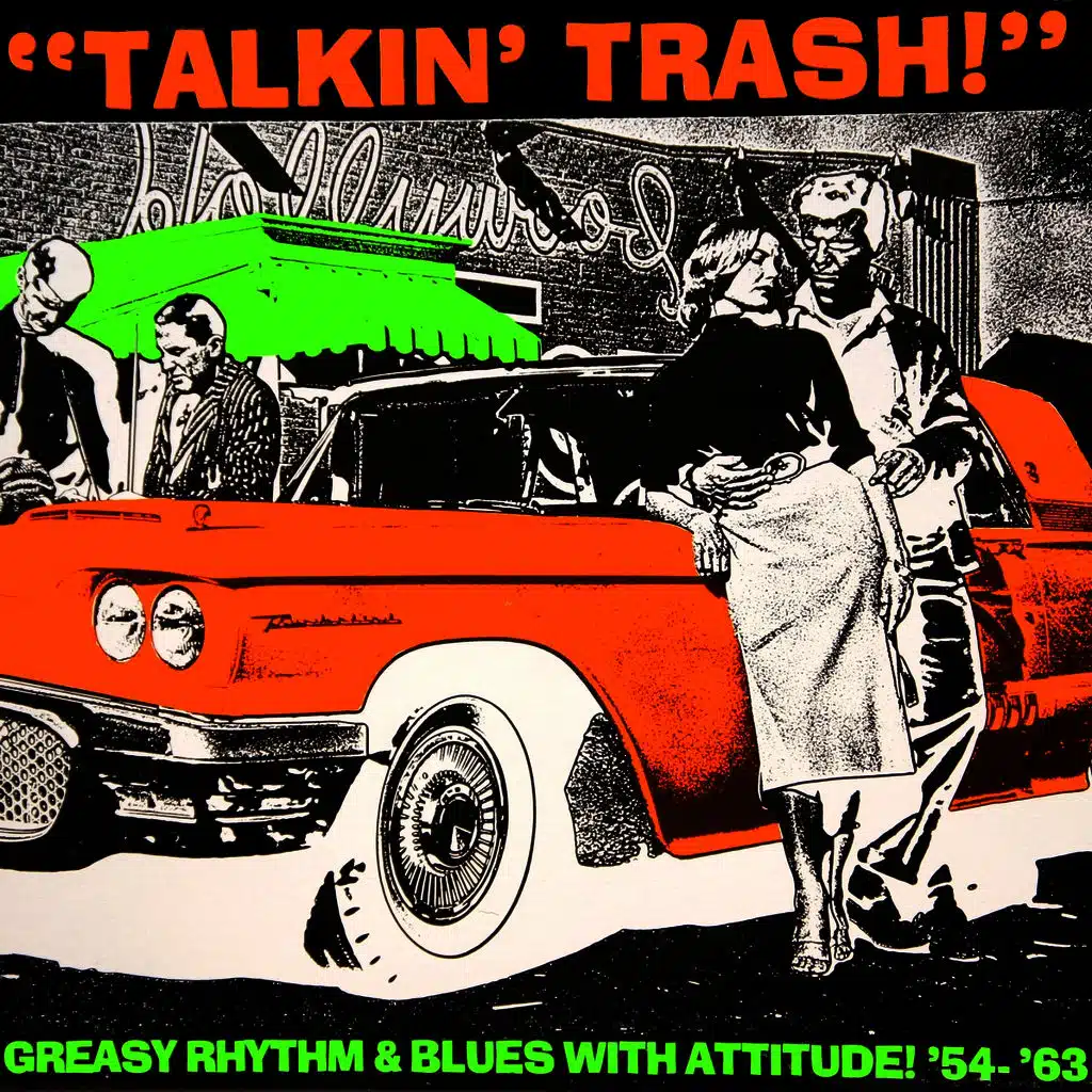 Talkin´ Trash! - Greasy Rhythm & Blues with Attitude 1954-1963