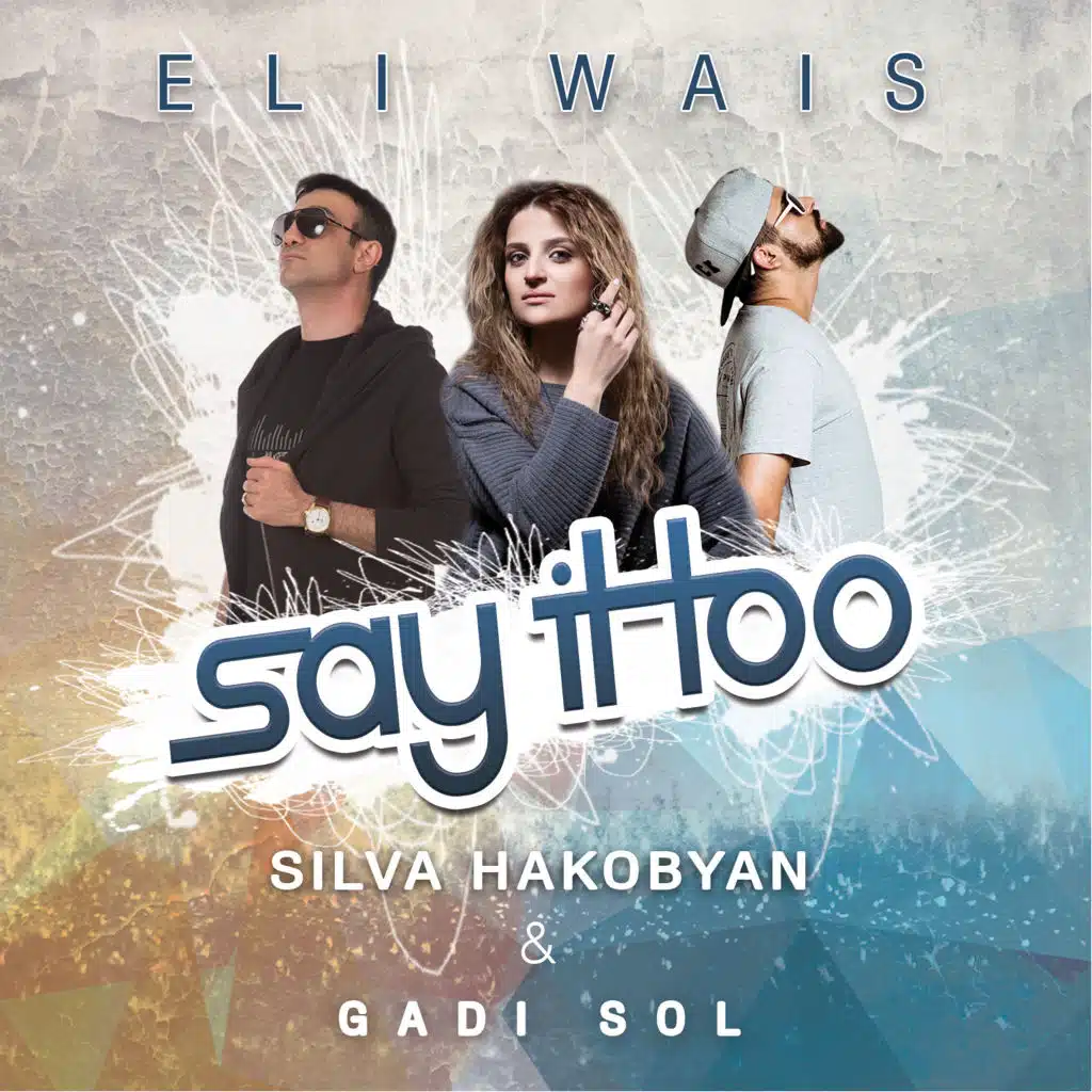 Say It Too (feat. Silva Hakobyan & Gadi Sol)
