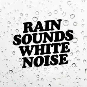 Rain Sounds White Noise