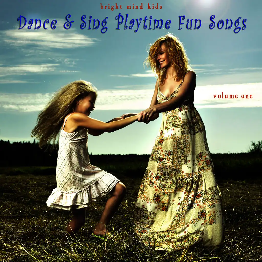 Dance & Sing Playtime Fun Songs (Bright Mind Kids), Vol. 1