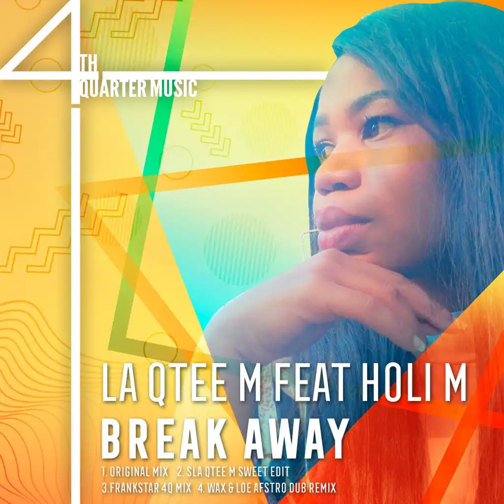 Break Away (La Qtee M Sweet Edit)