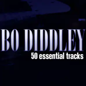 Bo Diddley - 50 Essential Tracks