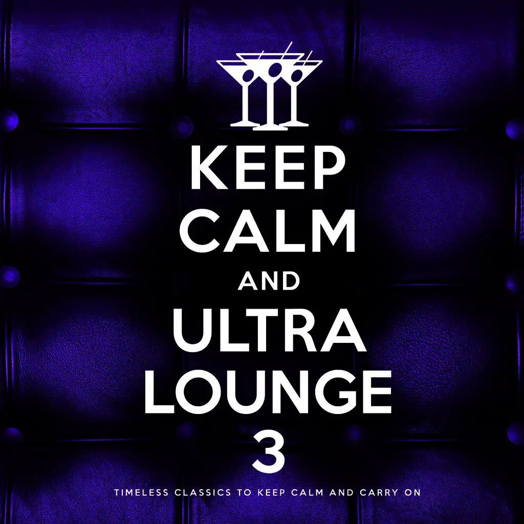 Keep Calm and Ultra Lounge 3