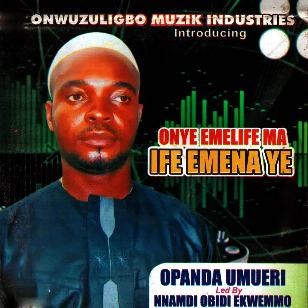 Onye Emelife Ma Ife Emena Ye