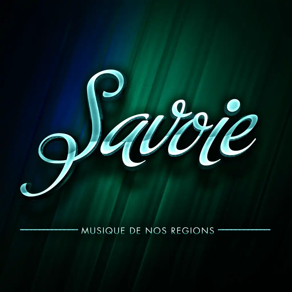 Musique de nos régions: Savoie (50 musiques traditionnelles du folklore savoyard)