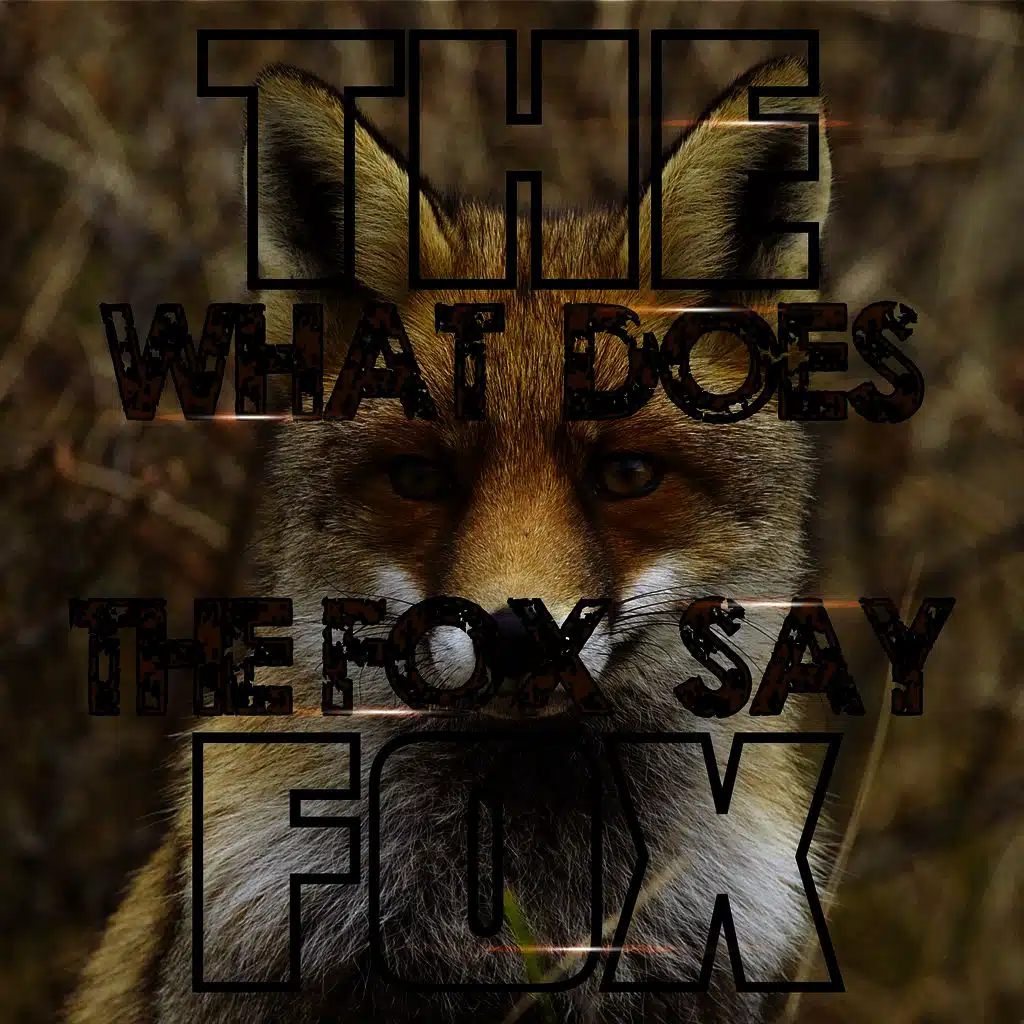 What Does the Fox Say
