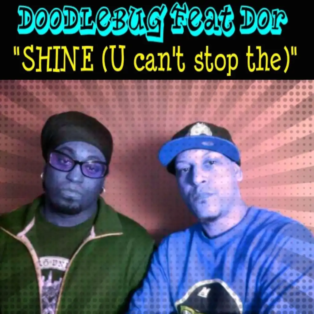 Shine (U Can't Stop The) [Remix Instrumental] [feat. D.O.R., Digable Planets, DJ Alex & Doodlebug]