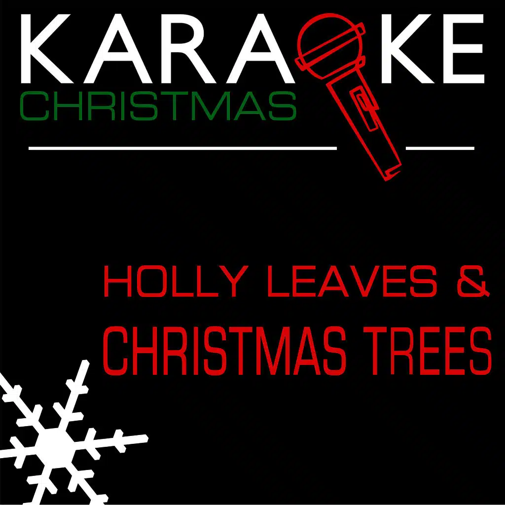 Holly Leaves and Christmas Trees (Karaoke with Lead Vocal)