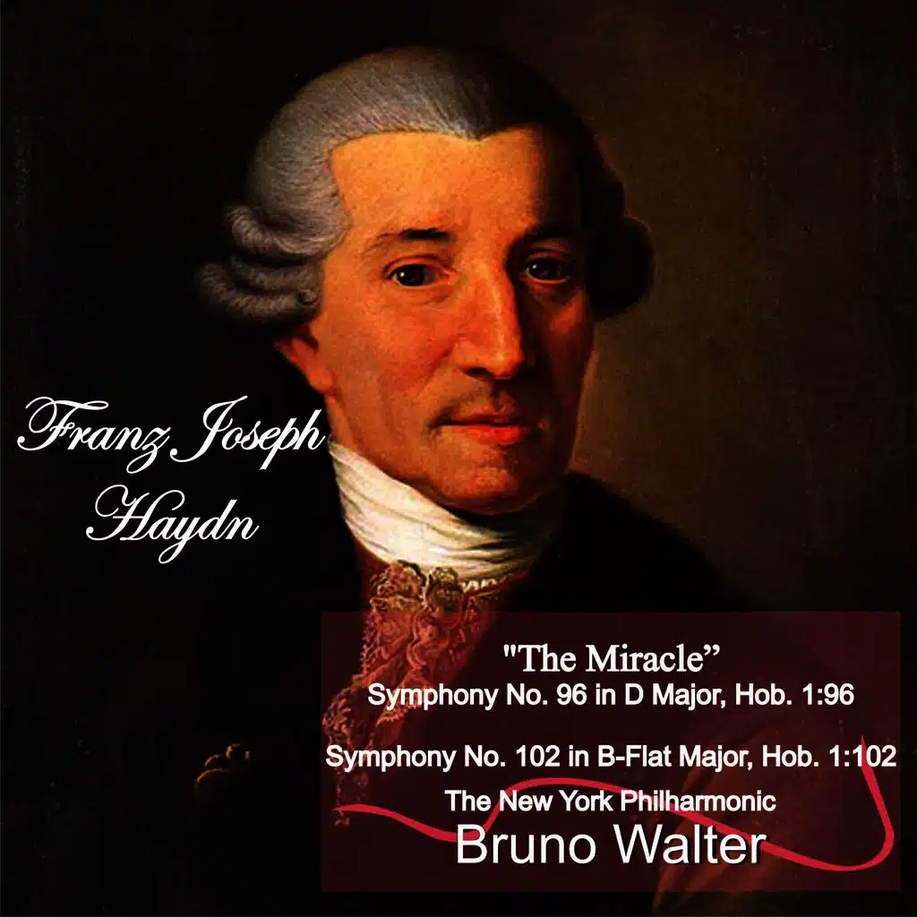 Haydn: "The Miracle" Symphony No. 96 in D Major, Hob. 1:96 - Symphony No. 102 in B-Flat Major, Hob. 1:102