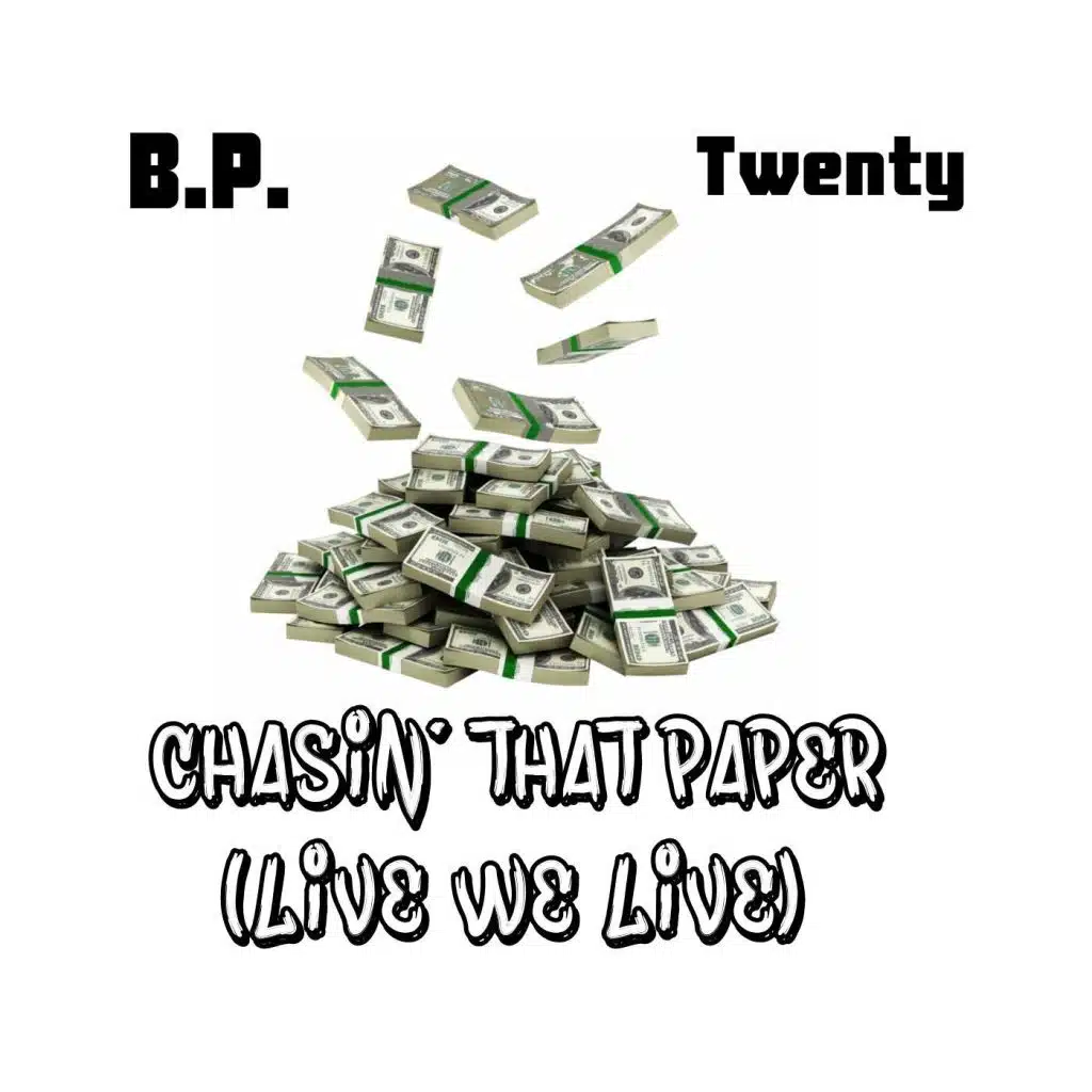 Chasin’ That Paper (Life We Live)
